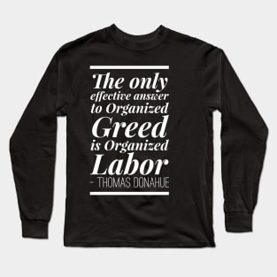 Thomas Donahue Quote Long Sleeve T-Shirt